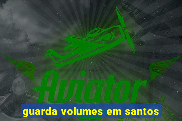 guarda volumes em santos